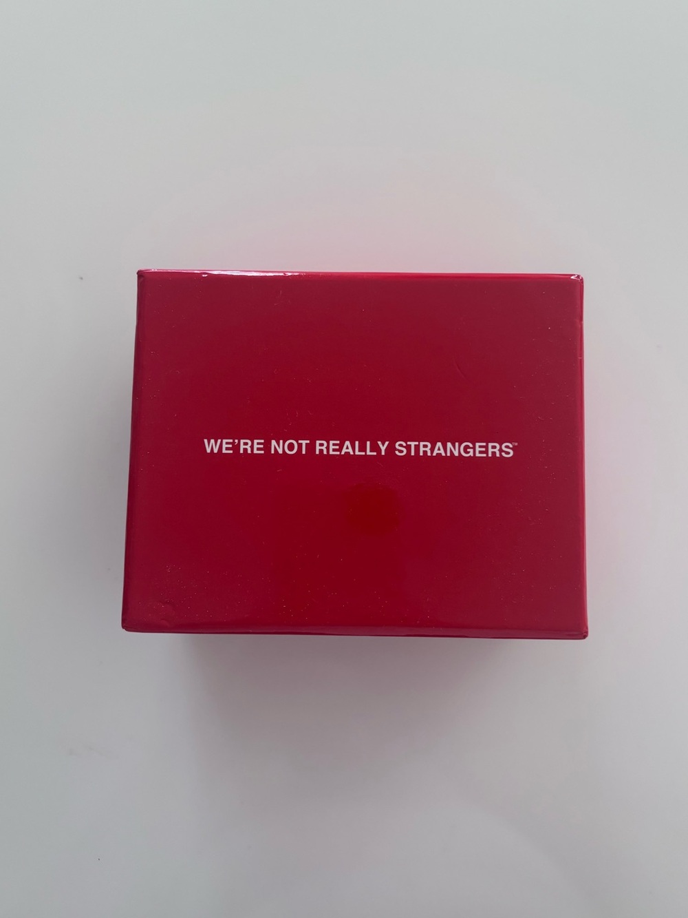 We’re not really strangers
